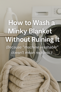 How to Wash a Minky Blanket Without Ruining It