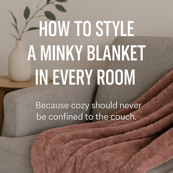 How to Style a Minky Blanket in Every Room
