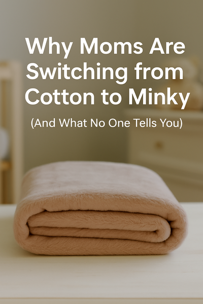 Why Moms Are Switching from Cotton to Minky (And What No One Tells You)