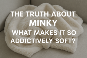 The Truth About Minky: What Makes It So Addictively Soft?
