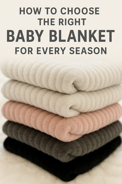 How to Choose the Right Baby Blanket for Every Season